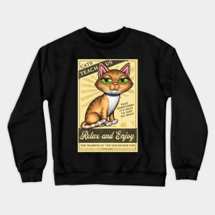Yellow Tabby Cat with Cats Teach Us Relax and Enjoy! Crewneck Sweatshirt